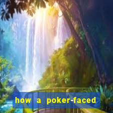 how a poker-faced girl really feels