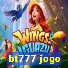 bt777 jogo