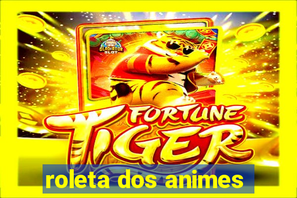 roleta dos animes