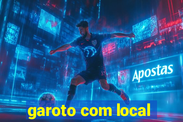 garoto com local