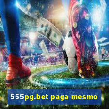 555pg.bet paga mesmo