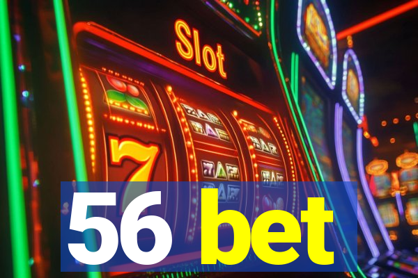 56 bet