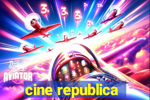 cine republica