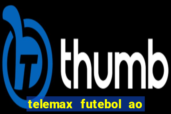 telemax futebol ao vivo gratis