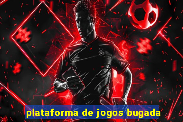 plataforma de jogos bugada