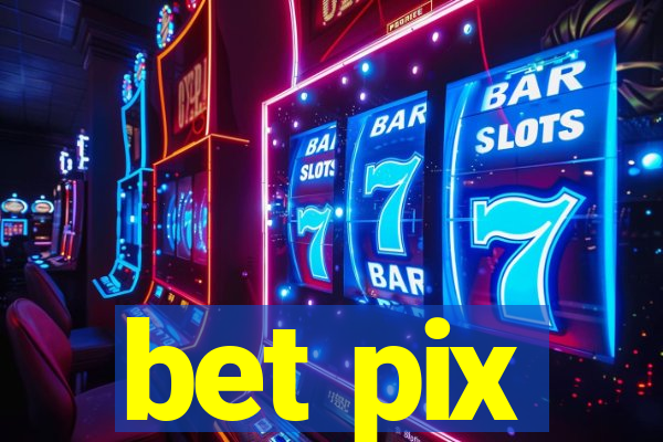 bet pix