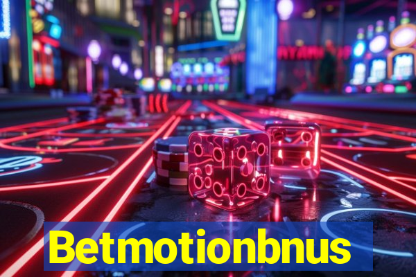 Betmotionbnus