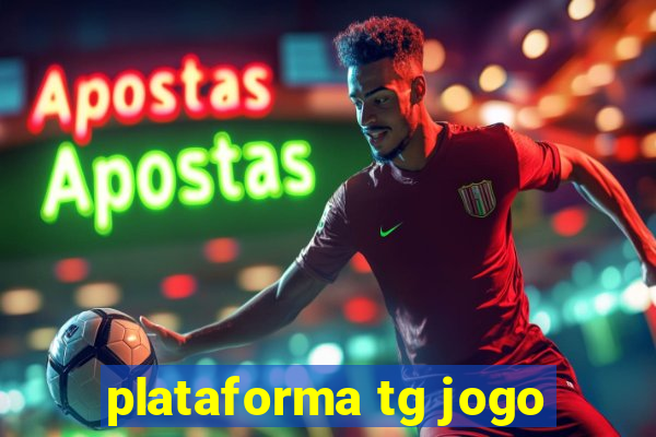 plataforma tg jogo