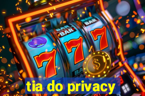 tia do privacy