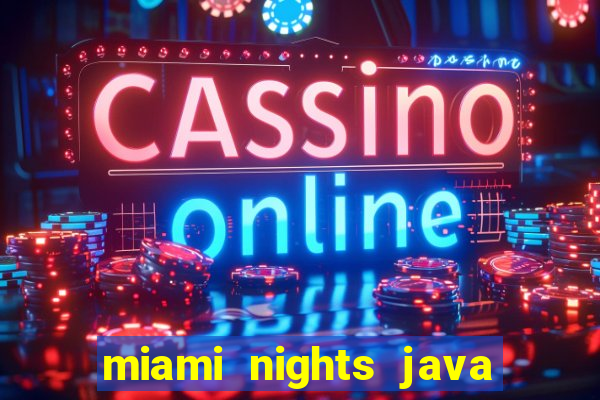 miami nights java pt-br 320x240