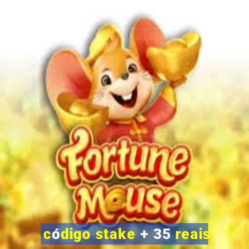 código stake + 35 reais