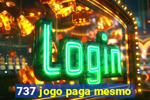 737 jogo paga mesmo