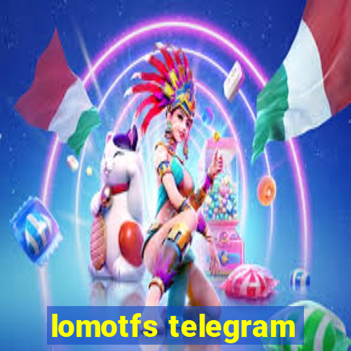 lomotfs telegram