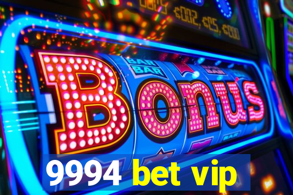 9994 bet vip