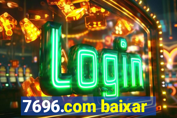 7696.com baixar