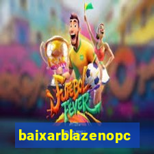 baixarblazenopc