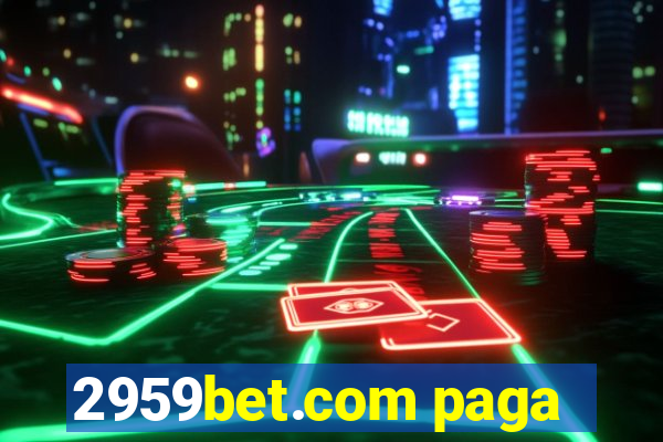 2959bet.com paga