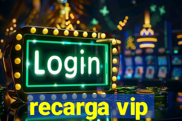 recarga vip