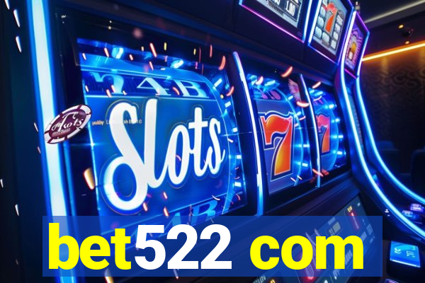 bet522 com