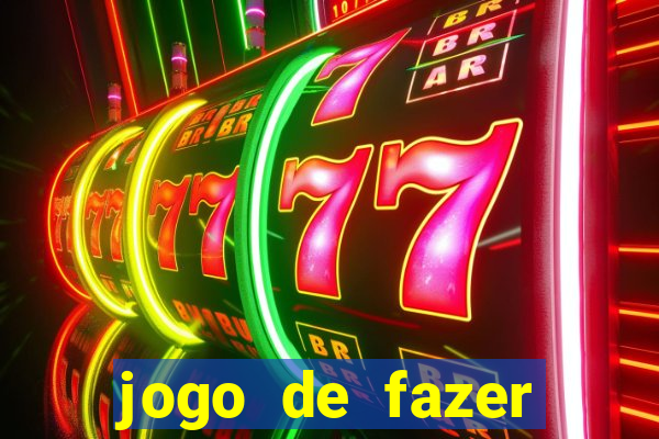 jogo de fazer dinheiro falso