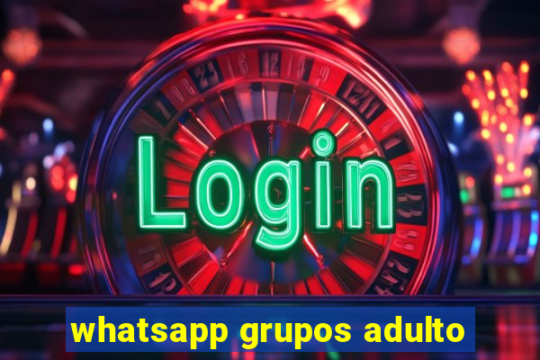 whatsapp grupos adulto