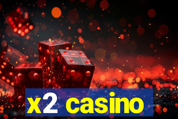 x2 casino