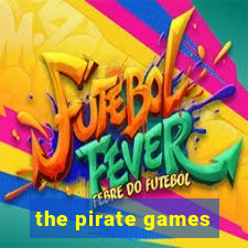 the pirate games