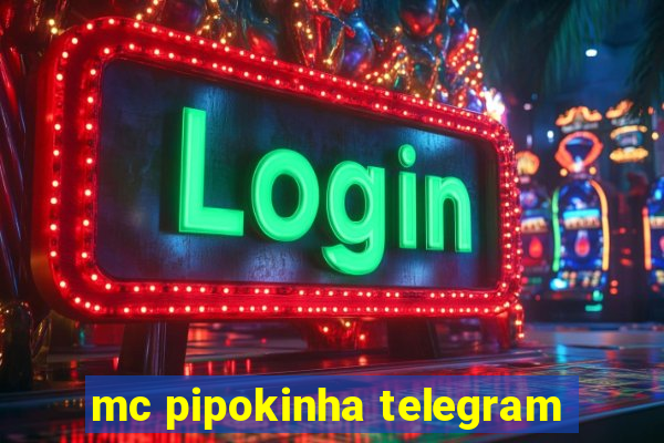 mc pipokinha telegram