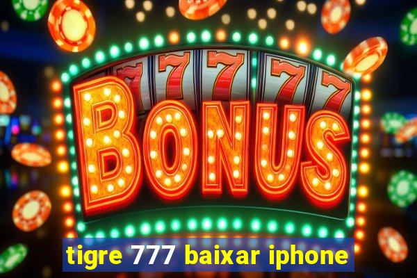 tigre 777 baixar iphone