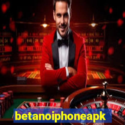 betanoiphoneapk