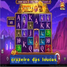 cruzeiro das loucas onde assistir