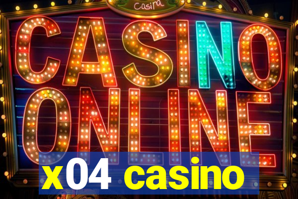 x04 casino