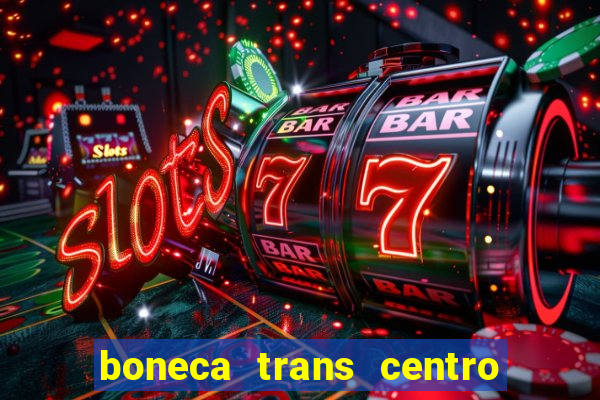 boneca trans centro de s o paulo capital e regi o skokka