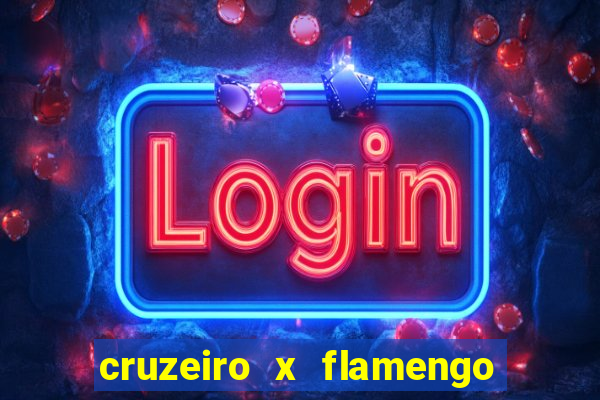 cruzeiro x flamengo ao vivo hd