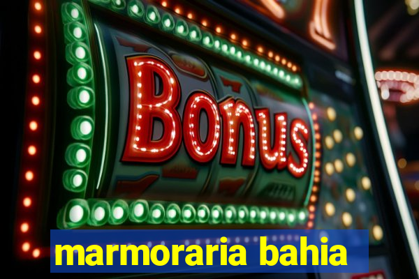 marmoraria bahia