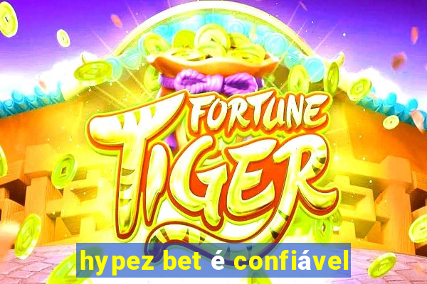 hypez bet é confiável