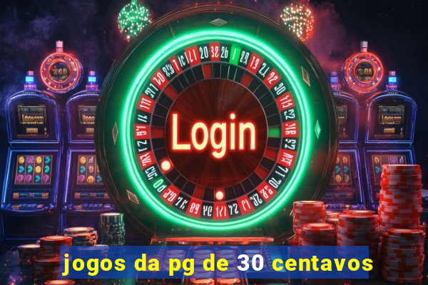 jogos da pg de 30 centavos