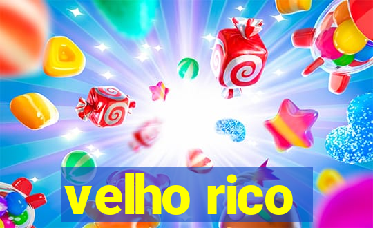 velho rico