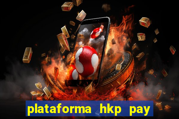 plataforma hkp pay jogos online