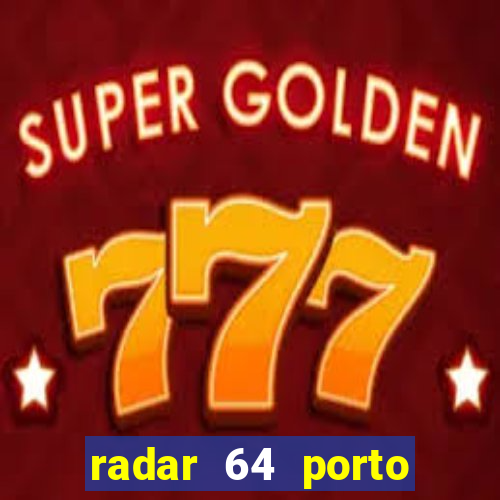 radar 64 porto seguro bahia