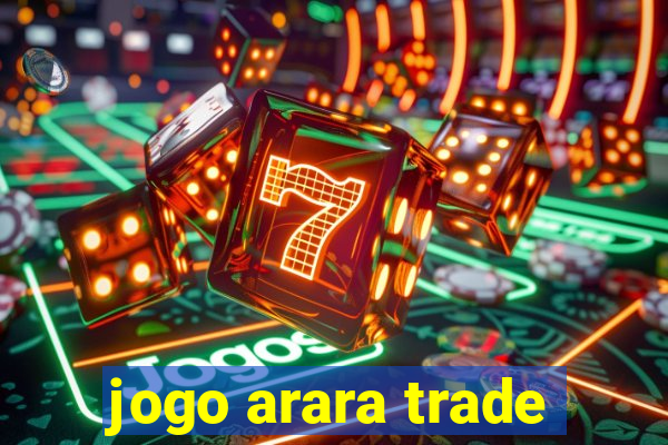 jogo arara trade