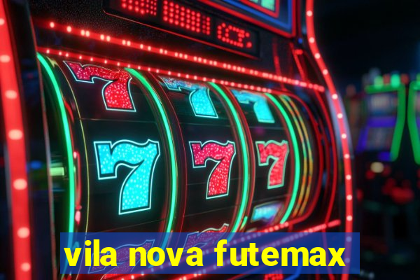 vila nova futemax