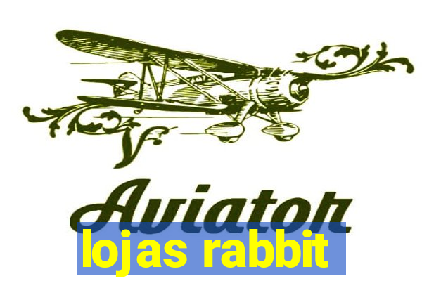 lojas rabbit