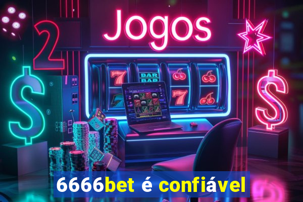 6666bet é confiável