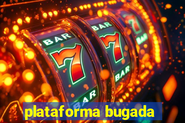 plataforma bugada