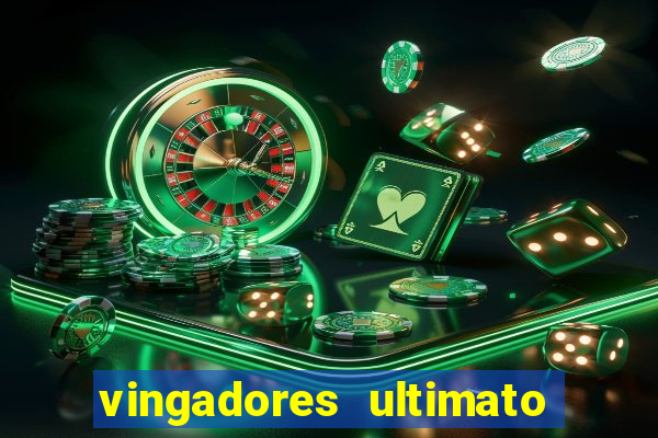 vingadores ultimato filme completo dublado