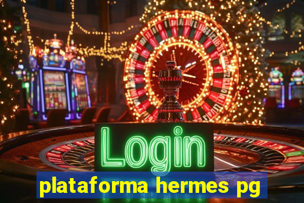 plataforma hermes pg