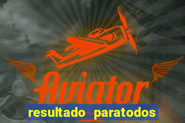 resultado paratodos online salvador