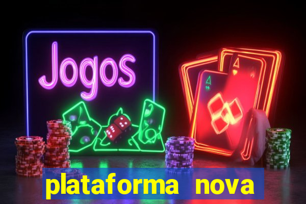 plataforma nova pagando cassino