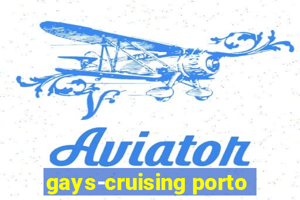 gays-cruising porto